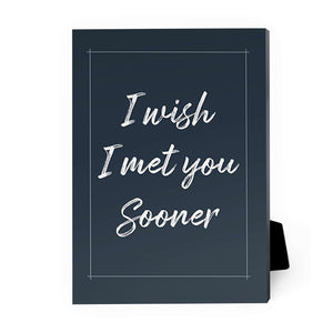 I Wish I Met You Sooner Desktop Canvas Desktop Canvas A / 13 x 18cm Clock Canvas