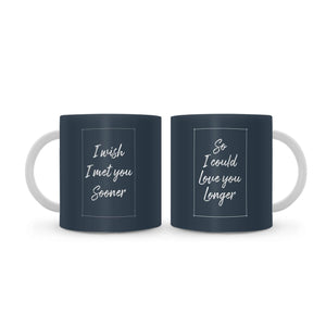 I Wish I Met You Sooner Mug Mug Clock Canvas