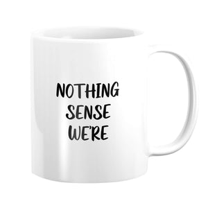 Nothing Makes Sense Mug Mug Clock Canvas
