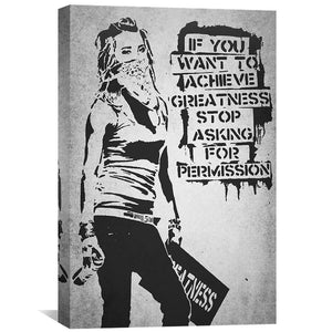Banksy If You Want To Achieve Greatness Stop Asking For Permission Canvas Art 30 x 45cm / Unframed Canvas Print Clock Canvas