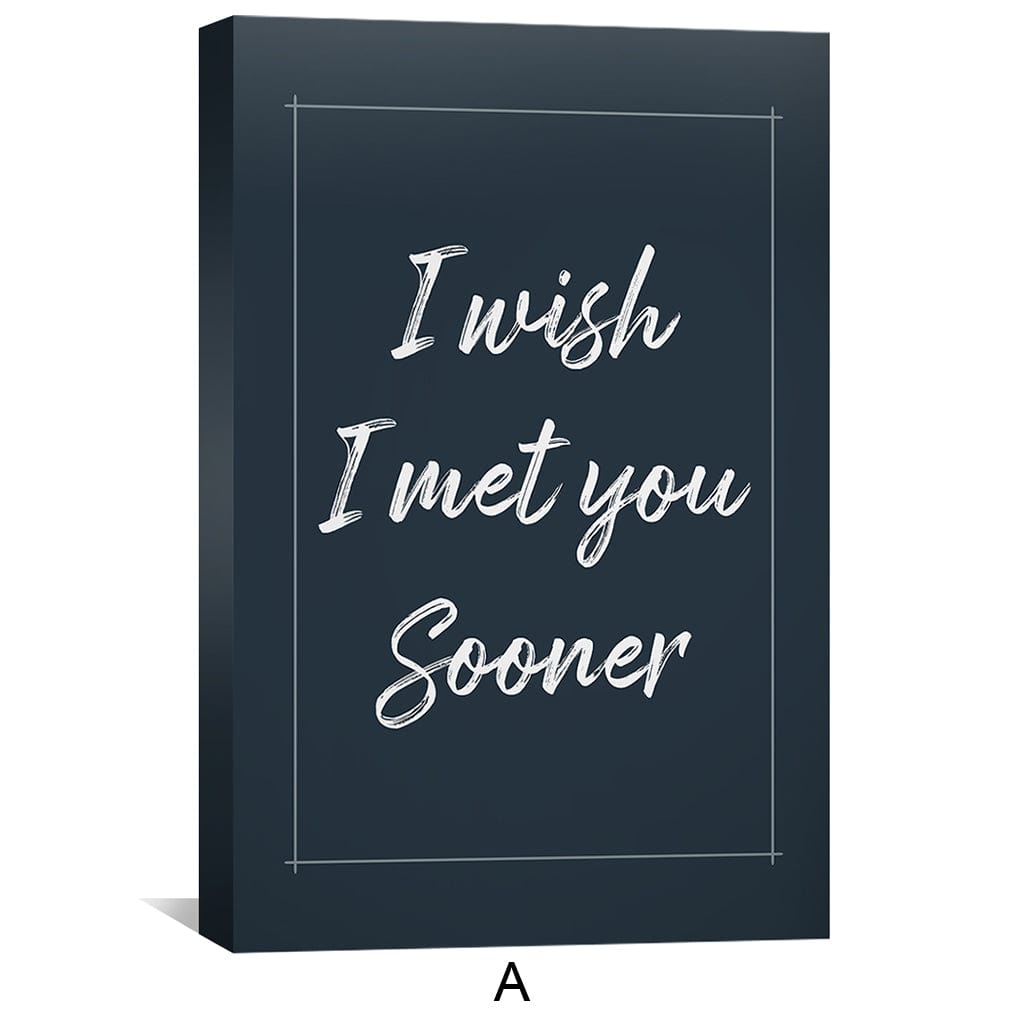 I Wish I Met You Sooner Canvas Art Clock Canvas