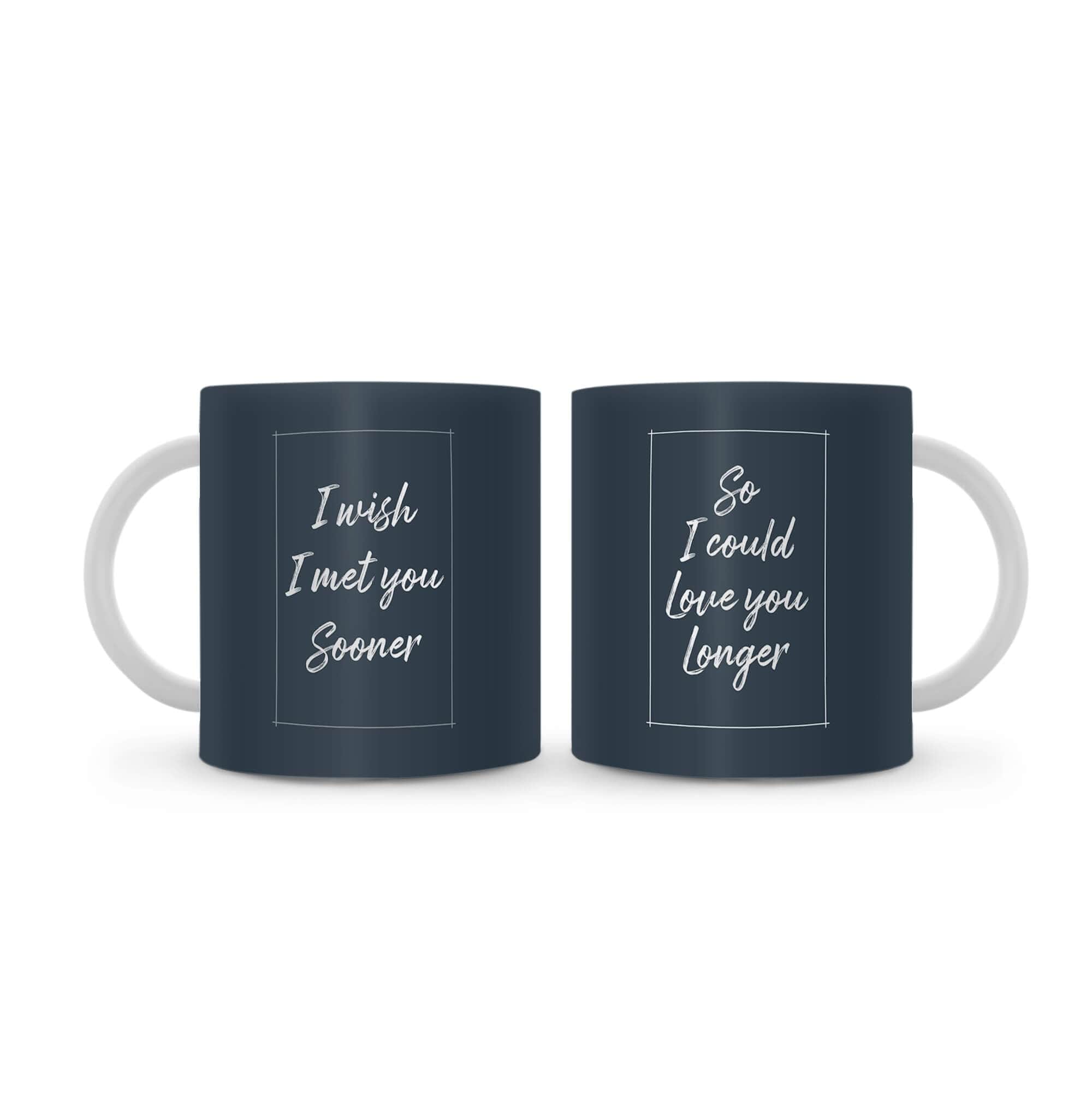 I Wish I Met You Sooner Mug product thumbnail